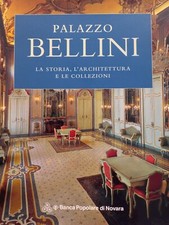 Palazzo Bellini Novara volume 450 pagine la storia l'architettura e le collezion