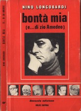 Bontà mia. ( e…di zio Amedeo ). Nino Longobardi. 1977. IIED.