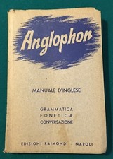 ANGLOPHON MANUALE D'INGLESE-GRAMMATICA-FONETICA-CONVERSAZIONE ED. RAIMONDI 1946