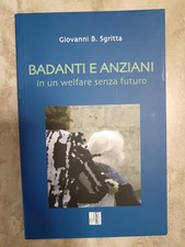 SGITTA - BADANTI E ANZIANI IN UN WELFARE SENZA FUTURO - ED: LAVORO 2009 (ZM)