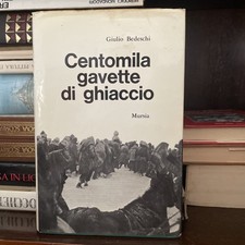 LIBRO CENTOMILA GAVETTE DI GHIACCIO GIULIO BEDESCHI MURSIA 1963 COPERTINA RIGIDA
