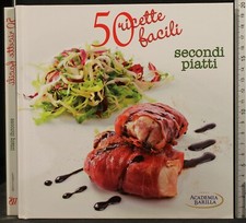 50 RICETTE FACILI. SECONDI PIATTI. AA.VV. EDIZIONI WHITE STAR.