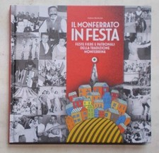 Il Monferrato in  festa. Feste fiere e patronali della tradizione monferrina.