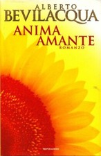 Anima amante [Hardcover] BEVILACQUA, Alberto (Parma, 1934 - Roma, 2013
