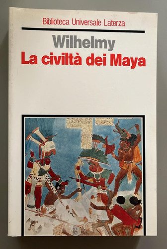 Wilhelmy civiltà dei maya - la,