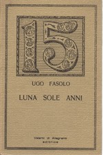 Luna sole anni - Ugo Fasolo (Valenti di Allegranti) [1975]