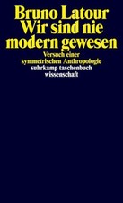 Bruno Latour / Wir sind nie modern gewesen /  9783518294611