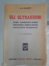 Uglietti GLI ULTRASUONI teoria apparecchi schemi applicazioni Hoepli I ediz 1952