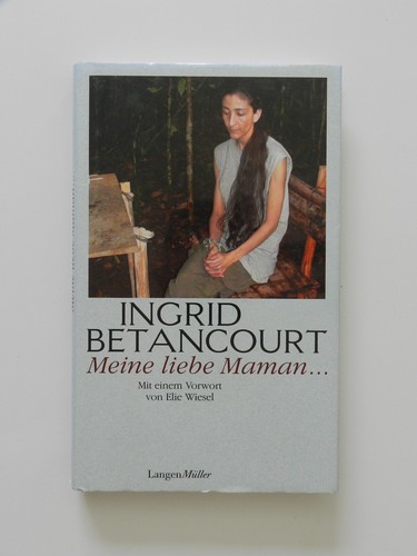 Ingrid betancourt meine - ingrid, liebe