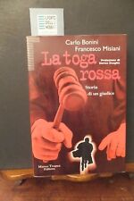 LA TOGA ROSSA STORIA DI UN GIUDICE  C. BONINI F.MISIANI TROPEA EDITORE 1998