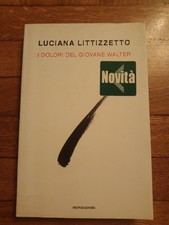 Luciana Littizzetto: I Dolori del Giovane Walter - Ed. Mondadori 2010