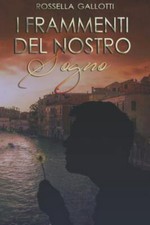 I Frammenti del Nostro Sogno