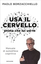 LIBRO USA IL CERVELLO PRIMA CHE LUI USI TE - PAOLO BORZACCHIELLO