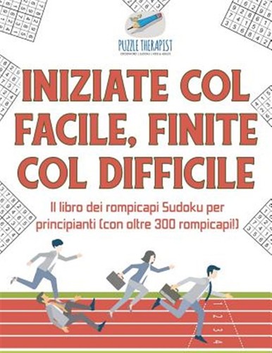 Iniziate col facile finite - iniziate,