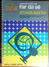 Manuali pratici del far da sé Attrezzi sportivi 1977 Fratelli Fabbri Editori
