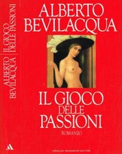 Il gioco delle passioni. . Bevilacqua Alberto. 1989. IED.