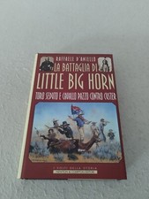 LA BATTAGLIA DI LITTLE BIG HORN / Raffaele D'Aniello 1° edizione luglio 2001!