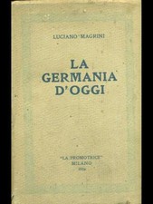 LA GERMANIA D'OGGI LIBRI ANTICHI/MODERNARIATO LUCIANO MAGRINI LA PROMOTRICE 1926