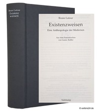 Bruno Latour: Existenzweisen 