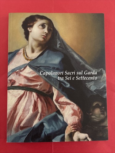 Capolavori sacri sul garda - sacri,