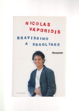 Nicolas Vaporidis BRAVISSIMO A SBAGLIARE mondadori romanzo