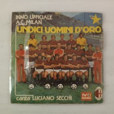 INNO UFFICIALE A.C MILAN - UNDICI UOMINI D'ORO canta Luciano Secchi - 7" 45 giri