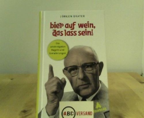 Bier auf wein das lass - auf, sein