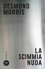 La Scimmia Nuda Desmond Morris