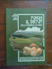 FUNGHI & TARTUFI DELLA PROVINCIA DI CUNEO - P. ANTOLINI E G. STECCHI 1986
