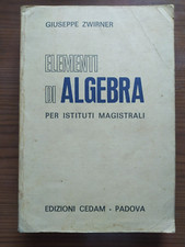 GIUSEPPE ZWIRNER ELEMENTI DI ALGEBRA PER ISTITUTI MAGISTRALI EDIZIONI CEDAM