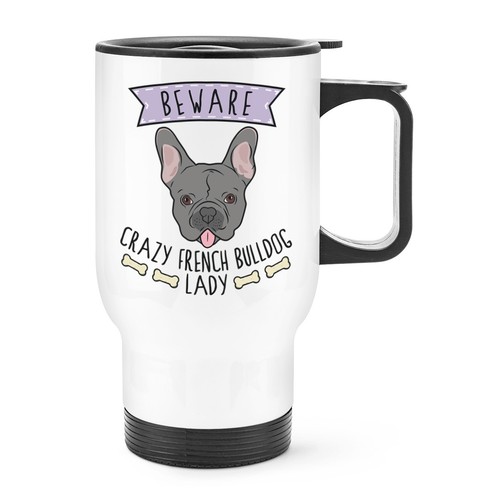 Beware crazy french bulldog - beware,