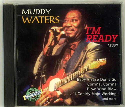 Muddy waters ready - i'm,