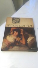 PITTORI SPAGNOLI. ARGENTIERI. MONDADORI 1963