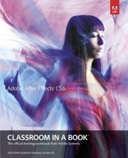 Adobe After Effects CS6 Classroom in a Book by Adobe Creative Team, . 0321822439