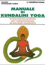 Manuale di kundalini yoga basi teoria Pratica Sivananda Radha Swami Mediterranee
