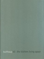 BULTHAUP B3  THE KITCHEN LIVING SPACE GRAFICA/DESIGN AA.VV  2010