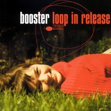 Booster - Loop In Release -