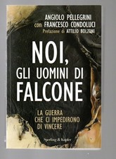 Libro Noi gli uomini di Falcone - Pellegrini Condoluci - Sperlin & Kupfer 2015