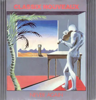 Classix nouveaux never - nouveaux, again