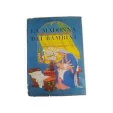Daniel Rops LA MADONNA DEI BAMBINI - Nicola Milano Editore 1960 Huet Bargellini