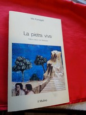LIBRO - LA PIETRA VIVA - di V Fumagalli - ed il Mulino .- 1988................