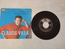 DISCO 45 GIRI VINILE CLAUDIO VILLA : LA VITA E' BELLA + COME E' BELLO FAR L'AMOR