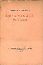 Orsa minore (Note di taccuino) - Sibilla Aleramo (Arnoldo Mondadori Editore)