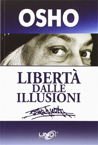 Osho libertà dalle - -,