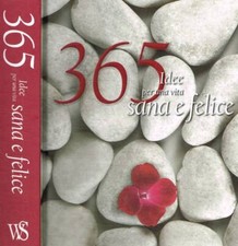 365 idee per una vita sana e felice. . Aa.Vv.. 2016. .