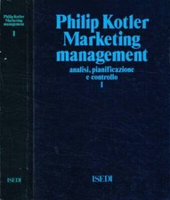 Marketing management. Analisi, pianificazione e controllo. Philip Kotler. 1987.