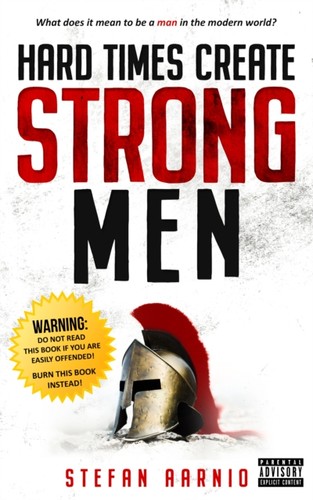 Hard times create strong - hard, men