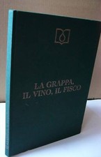 LA GRAPPA,IL VINO,IL FISCO,Bonollo Brescia 1994 [assaggiatori,sommelier