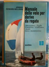 Williams MANUALE DELLE VELE PER DERIVE DA REGATA Mursia 1972