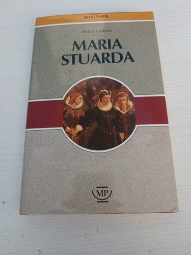 Maria stuarda emilio castelar - maria,